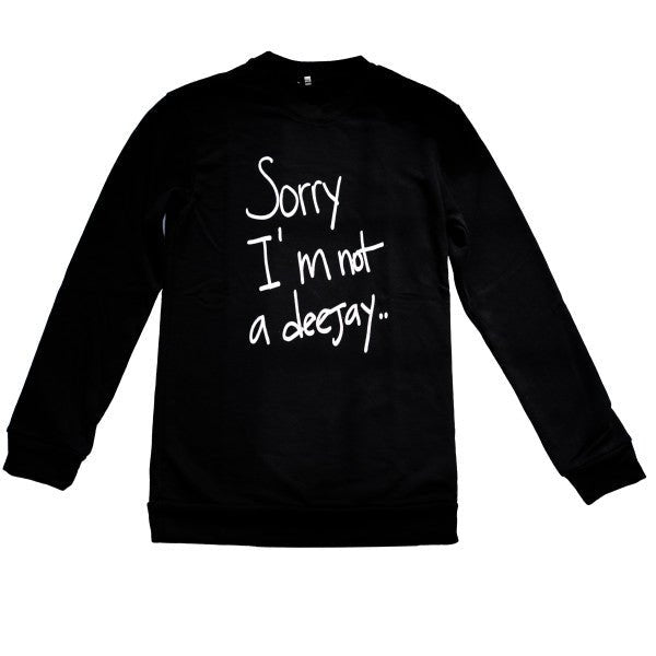 Sorry I'm Not A Deejay Sweater - Classic - Sorry I'm Not A Deejay
