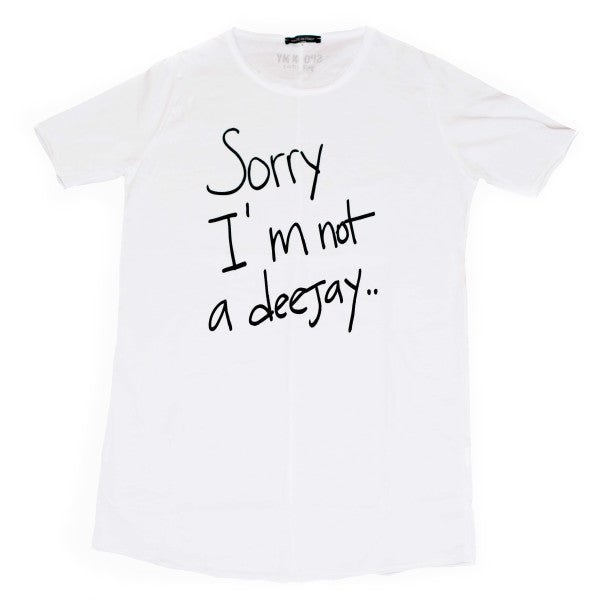 Sorry I'm Not A Deejay T-Shirt - Classic - Sorry I'm Not A Deejay